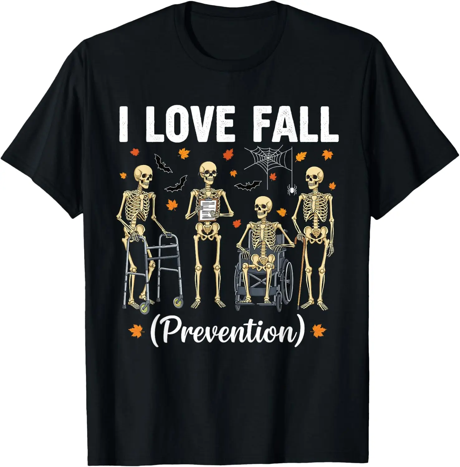 Funny Skeleton Witty I Love Fall Prevention Physical Therapy T-Shirt