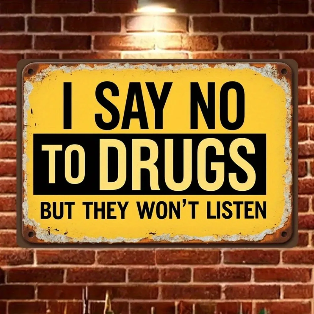 1 Stück Vintage-Metallschild „I Say No to Drugs“ – rustikale Eisen-Wandkunst für Zuhause, Bar, Café, Garage – 8 x 12 Zoll (30 x 30 cm) – humorvolles Dekor