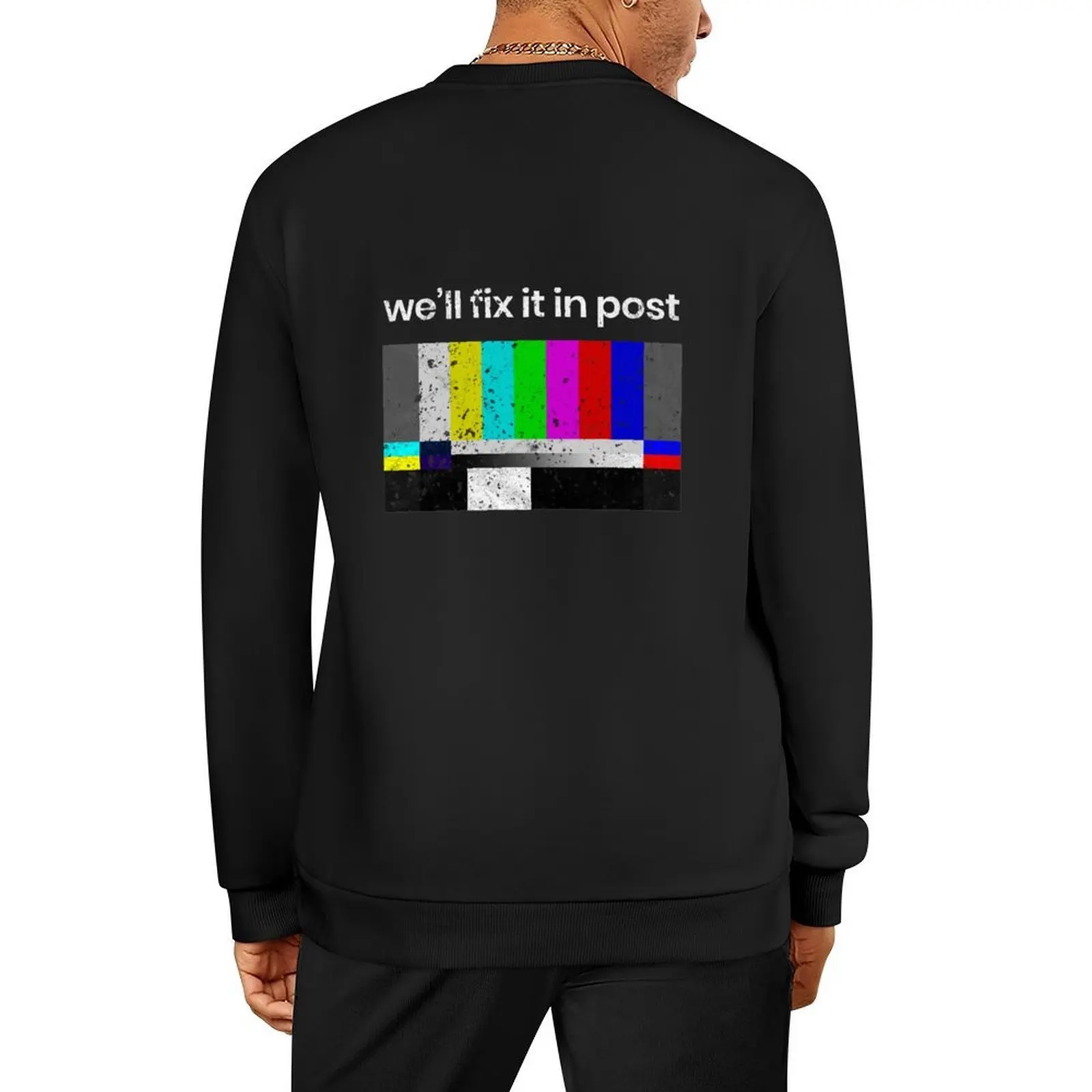 

Cinematographer, Filmmaker, Editor, Producer, Director, Film Crew Gift - We'll Fix it in Post Pullover blouse sweatshirt male