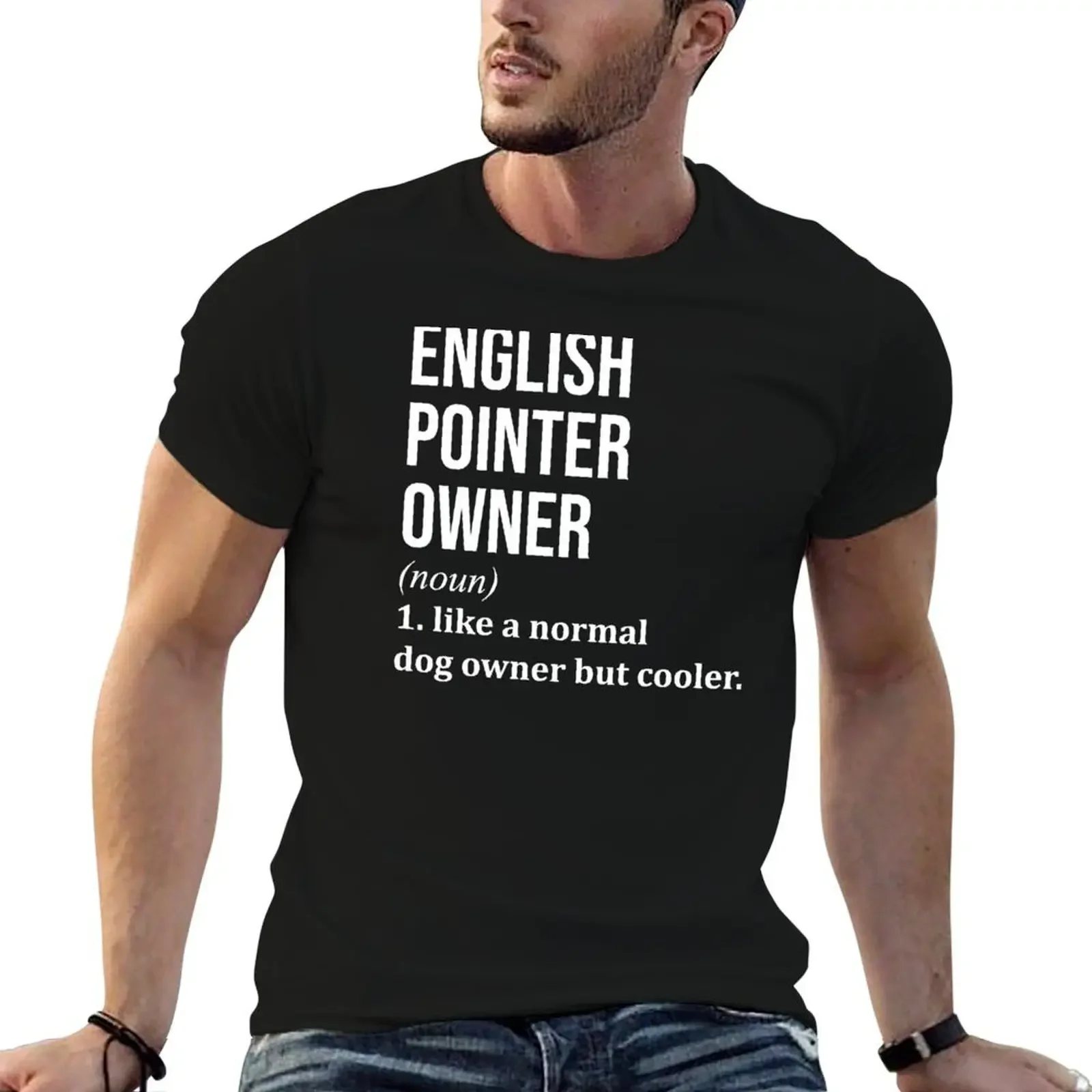 

English Pointer Owner Definition T-Shirt vintage anime shirt sports fans oversized t shirt t shirt for men