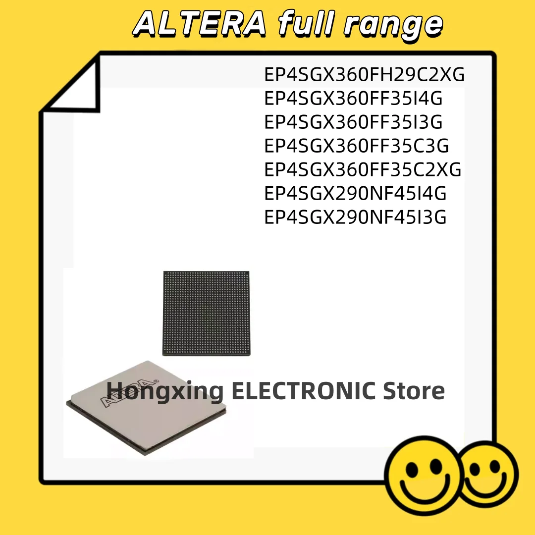 EP4SGX360FH29C2XG EP4SGX360FF35I4G EP4SGX360FF35I3G EP4SGX360FF35C3G EP4SGX360FF35C2XG EP4SGX290NF45I4G EP4SGX290NF45I3G