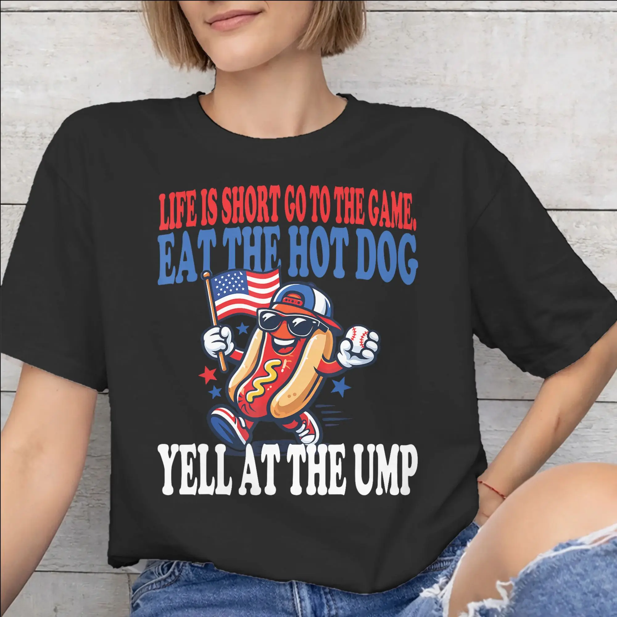 Printed Life is Short Go to The Game Eat The Hot Dog Yell At The Ump T Shirt for Men Women Cotton Tee Shirt Short Sleeve Clothes