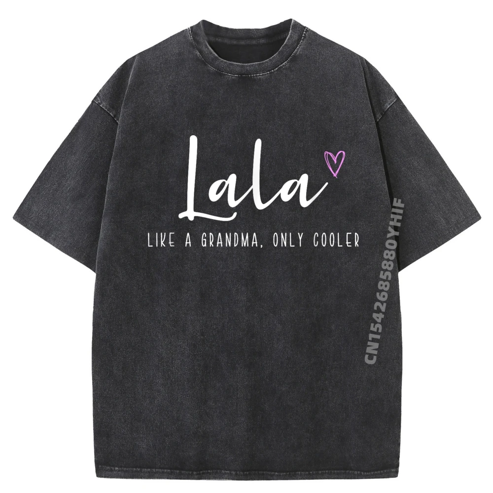 

Lala Like A Grandma Only Cooler Mother Day T Shirt Men 100% Cotton Soft Tops Graphic Tshirt Men Trend Washed Shirt