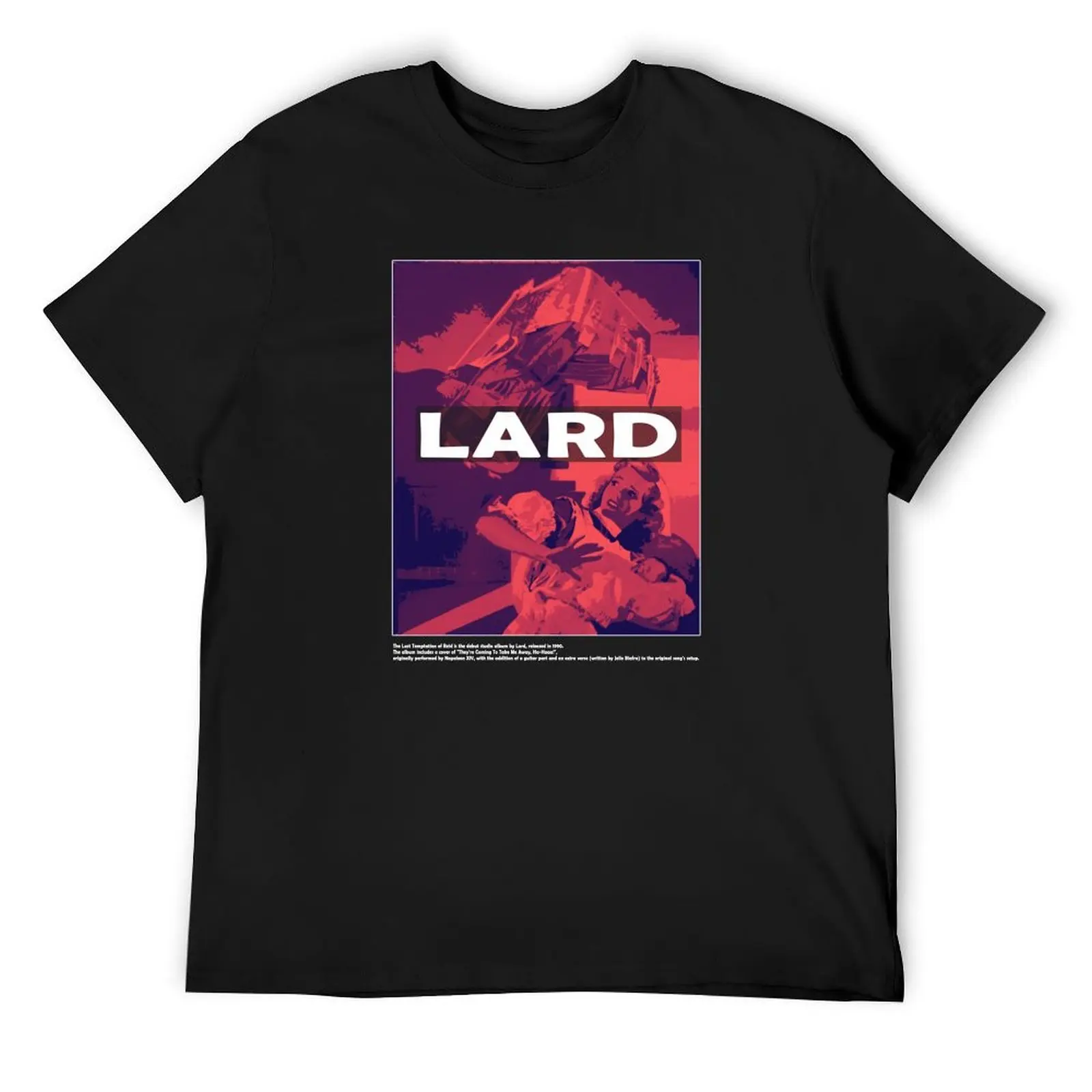 LARD - The Last Temptation of Reid Inspierd Design T-Shirt sweat oversizeds men tshirt