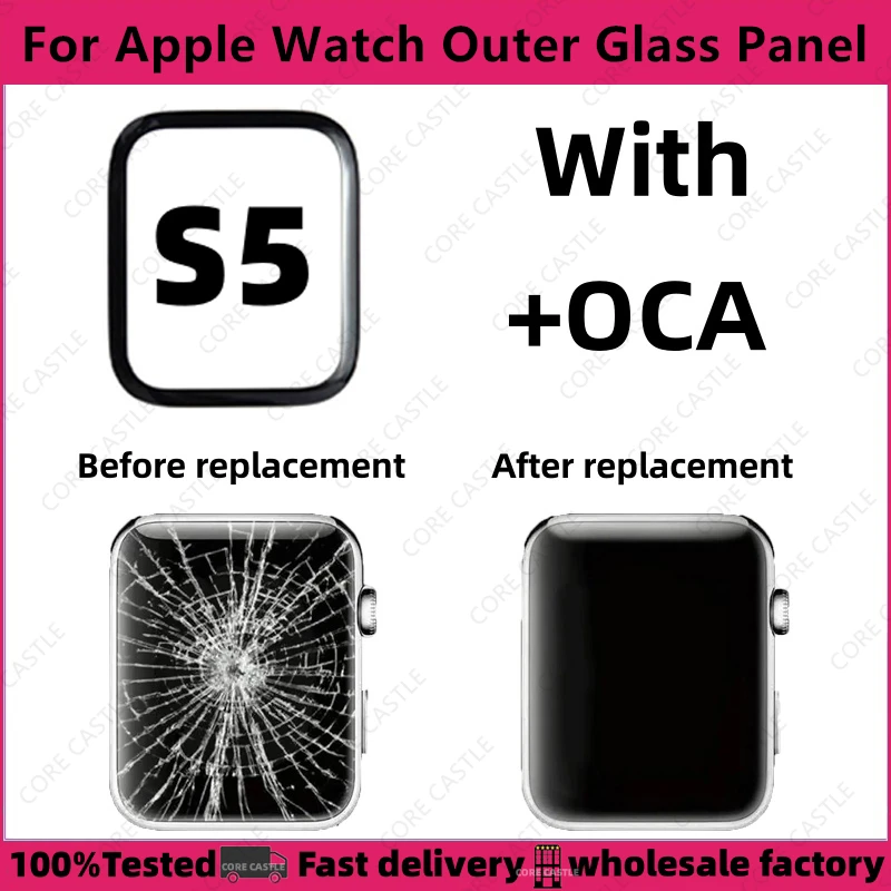 

For Apple Watch Series S5 40MM 44MM OLCD Touch Screen Front Outer External Glass Panel Lens Cracked Replacement Repair With OCA