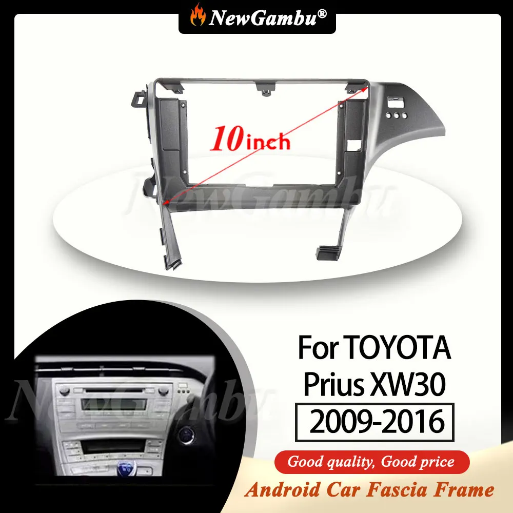 NewGambu 10 inch For TOYOTA Prius XW30 2009-2016 Frame RHD Right hand drive Frame NO 2 Din