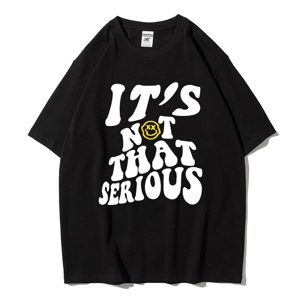 It’S Not That Serious White Letter Pattern Women T-Shirts Street Cotton Short Sleeve Fashion Oversized Tops Loose Sports T Shirt