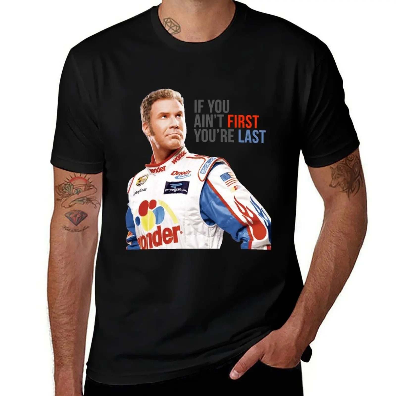 Will Ferrell Talladega Nights Ricky Bobby If You Ain'T First You'Re Last S T-Shirt Urban Casual Loose Fit Tee T-Shirt