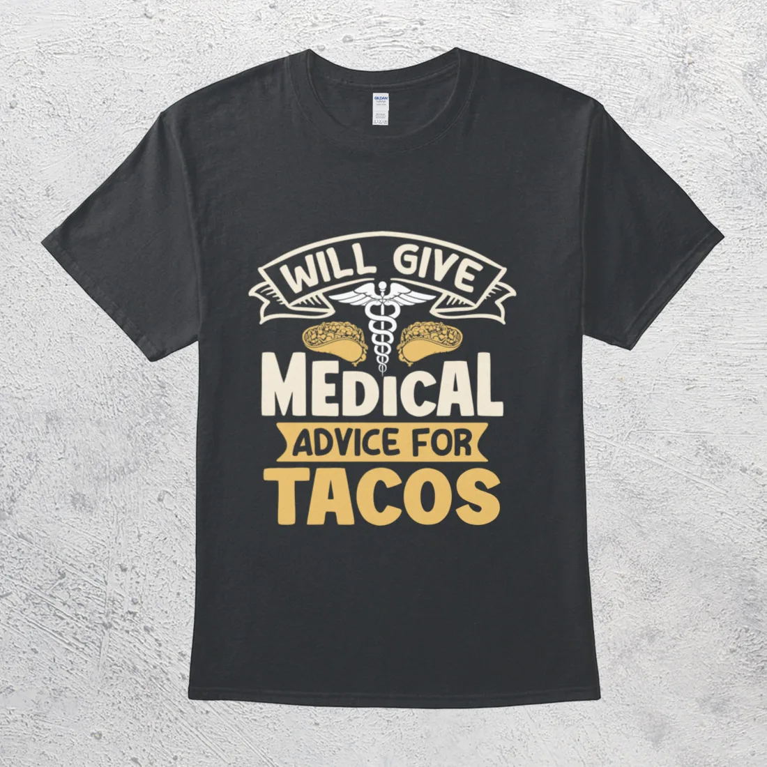 

Will Give Medical Advice For Tacos Funny Doctor Nurse Medical Workers T-Shirt