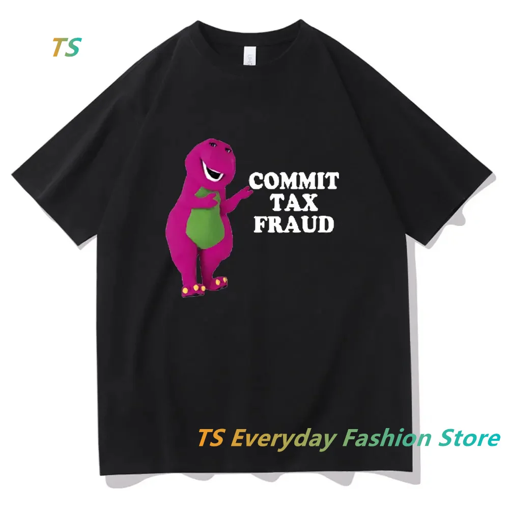 Commit Tax Fraud T Shirt Cartoon Letter Printing T Shirt Graphic Casual Summer Women Men Cotton T Shirt Top Kid Cotton T Shirt