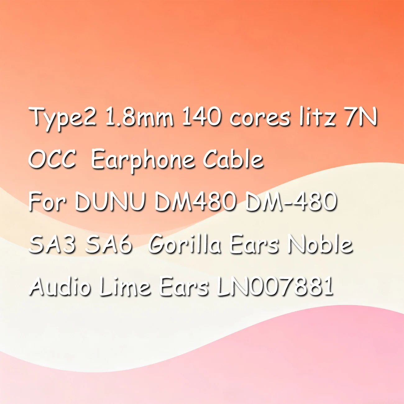 

Type2 1.8mm 140 cores litz 7N OCC Earphone Cable For DUNU DM480 DM-480 SA3 SA6 Gorilla Ears Noble Audio Lime Ears LN007881