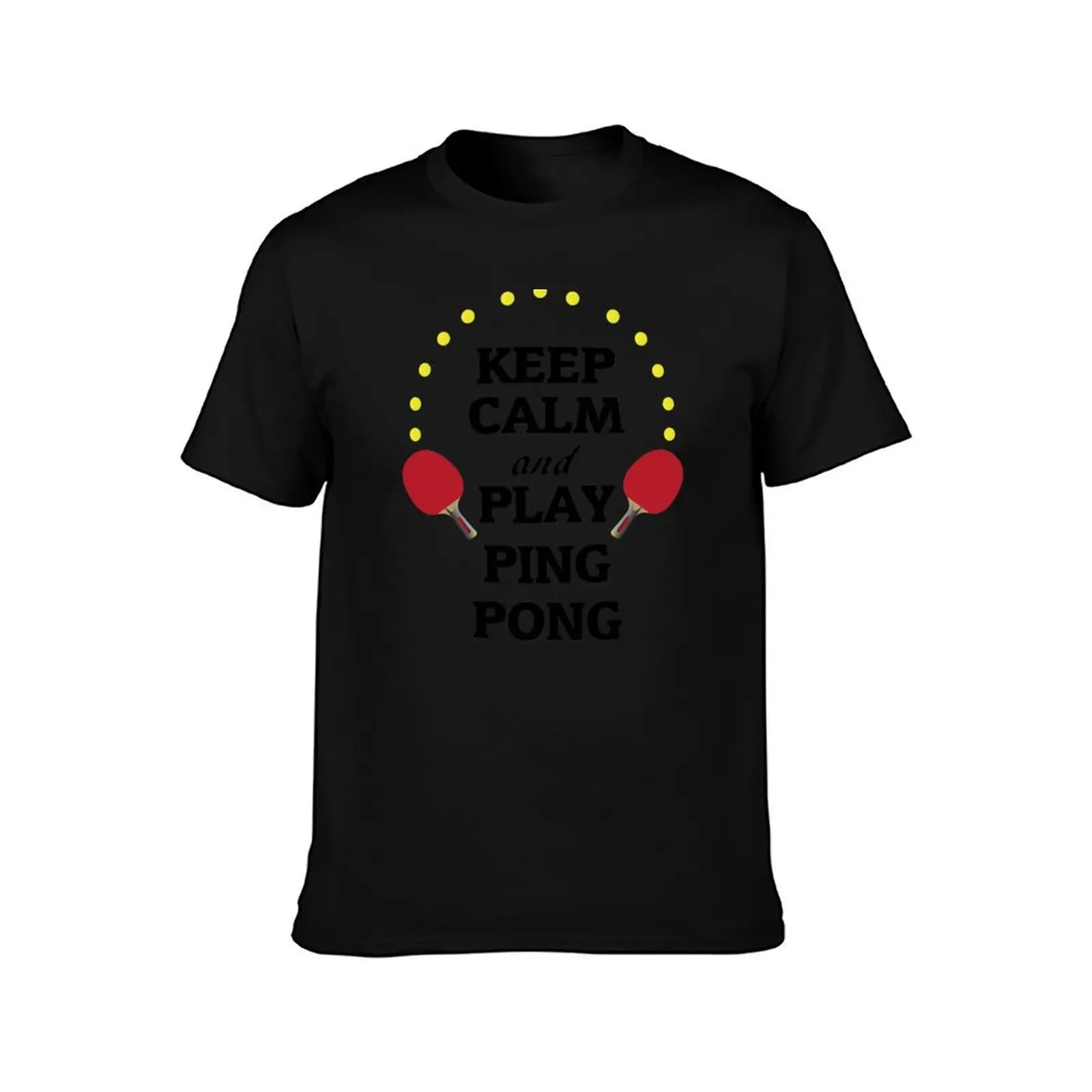 Keep Calm And Play Ping Pong T-Shirt Casual Everyday Wear T-Shirt