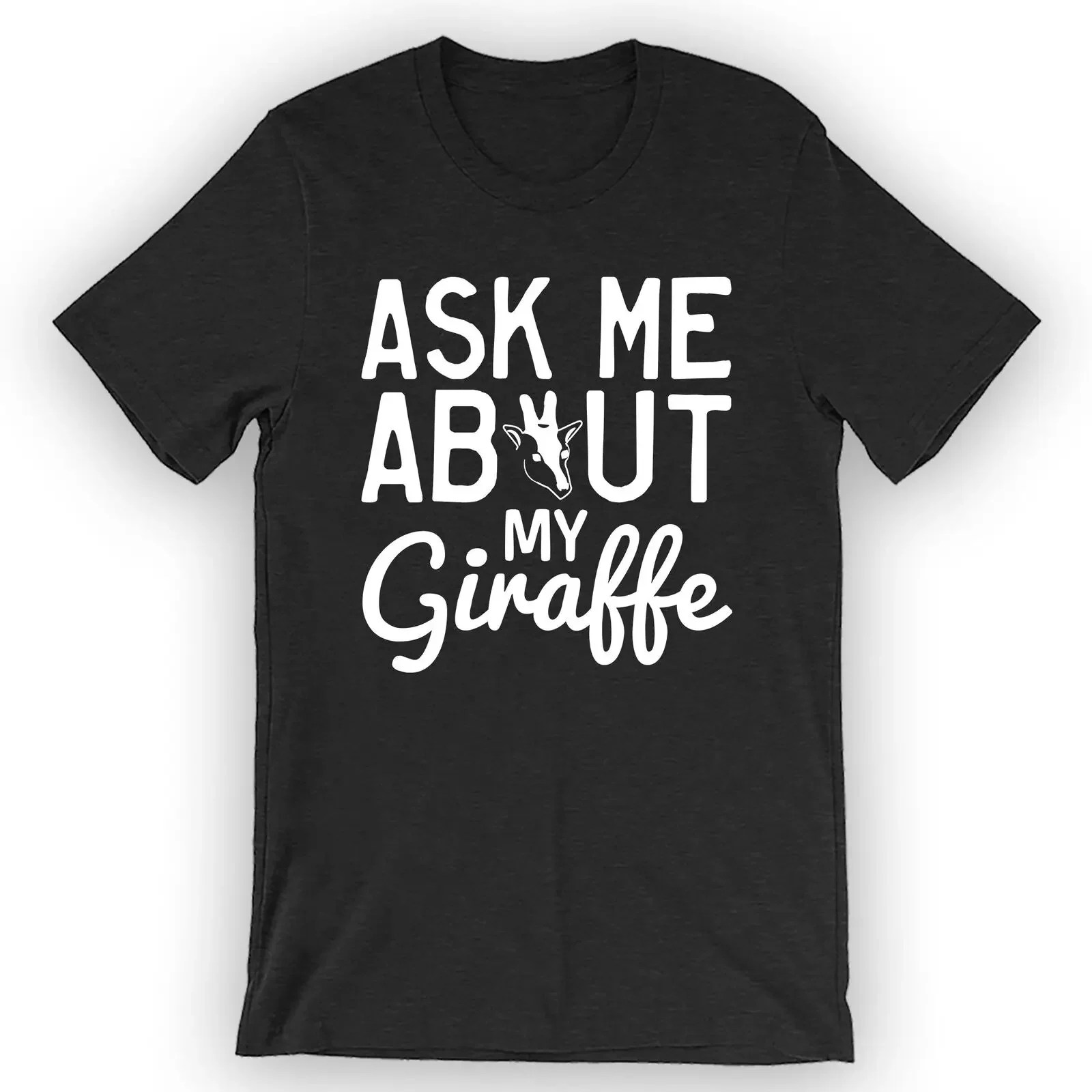 

Unisex Ask Me About My Giraffe T-Shirt Giraffe Shirt