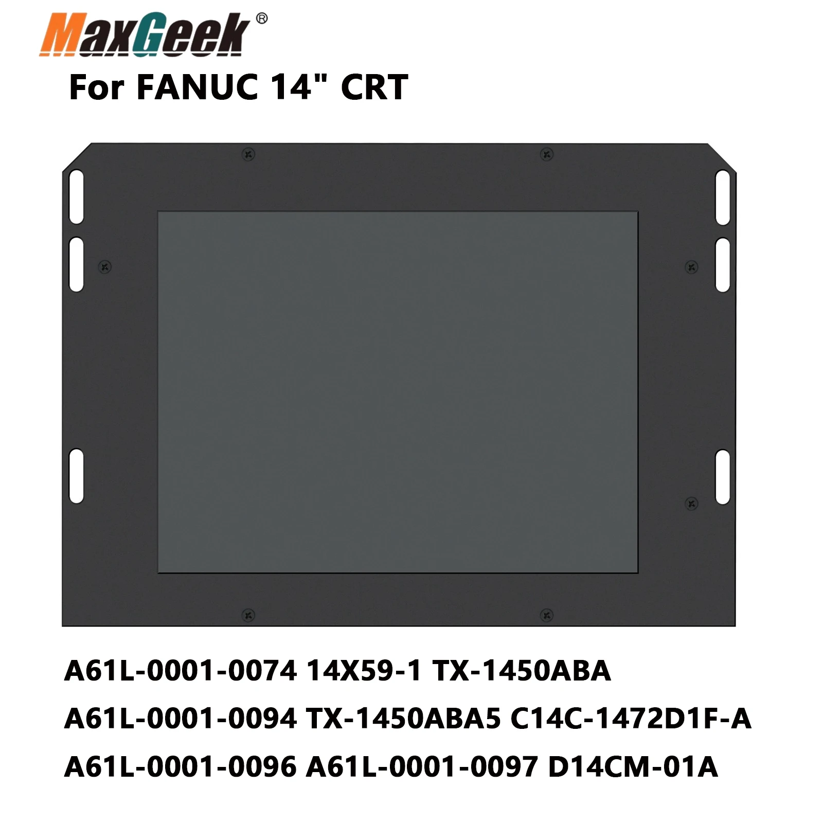 

Maxgeek Industrial LCD Display Industrial Monitor For FANUC 14" CRT A61L-0001-0074 A61L-0001-0094 A61L-0001-0096 A61L-0001-0097