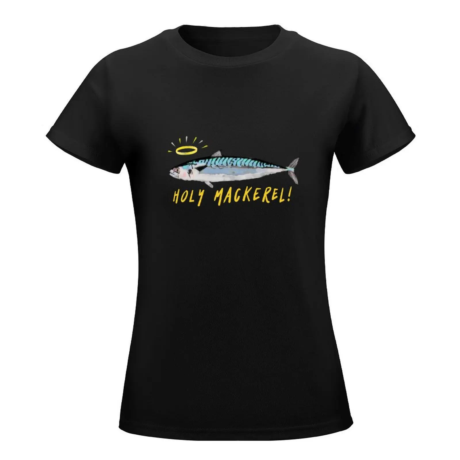 Holy Mackerel T-Shirt Blouse funny Female clothing funny t shirts for Women