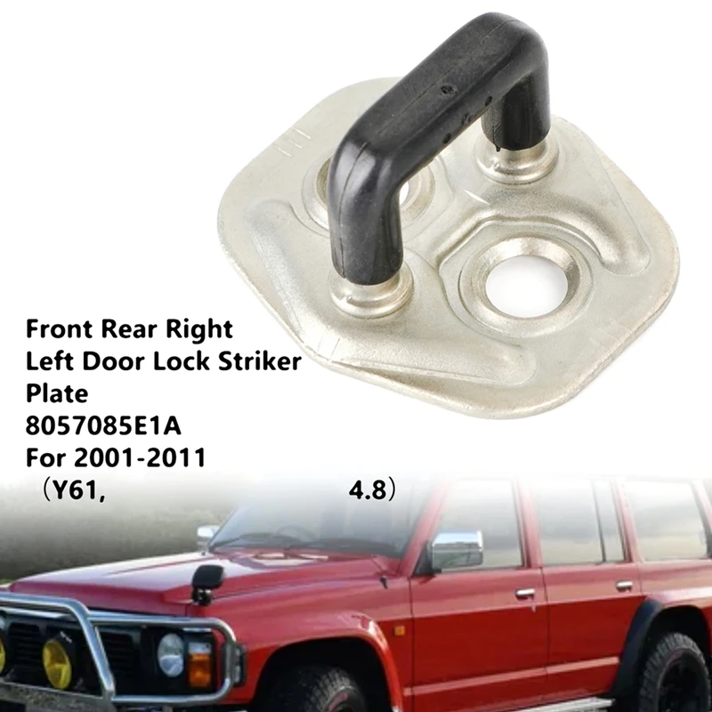 Super Sale Front Rear Left Right Door Lock Striker Plate for Nissan Patrol GU Y61 2001-2011 8057085E1A Car Accessories