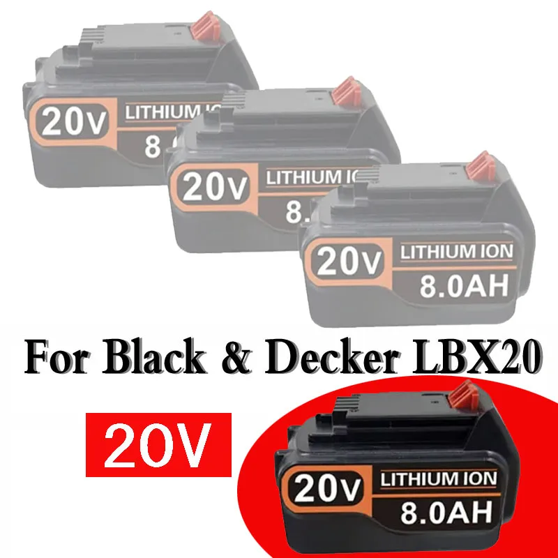 

20V MAX Lithium Replacement Battery For Black & Decker LBXR20 LB20 LBX20 LST220 Garden Power Tool 3.0Ah 4.0Ah 6.0Ah 8.0Ah