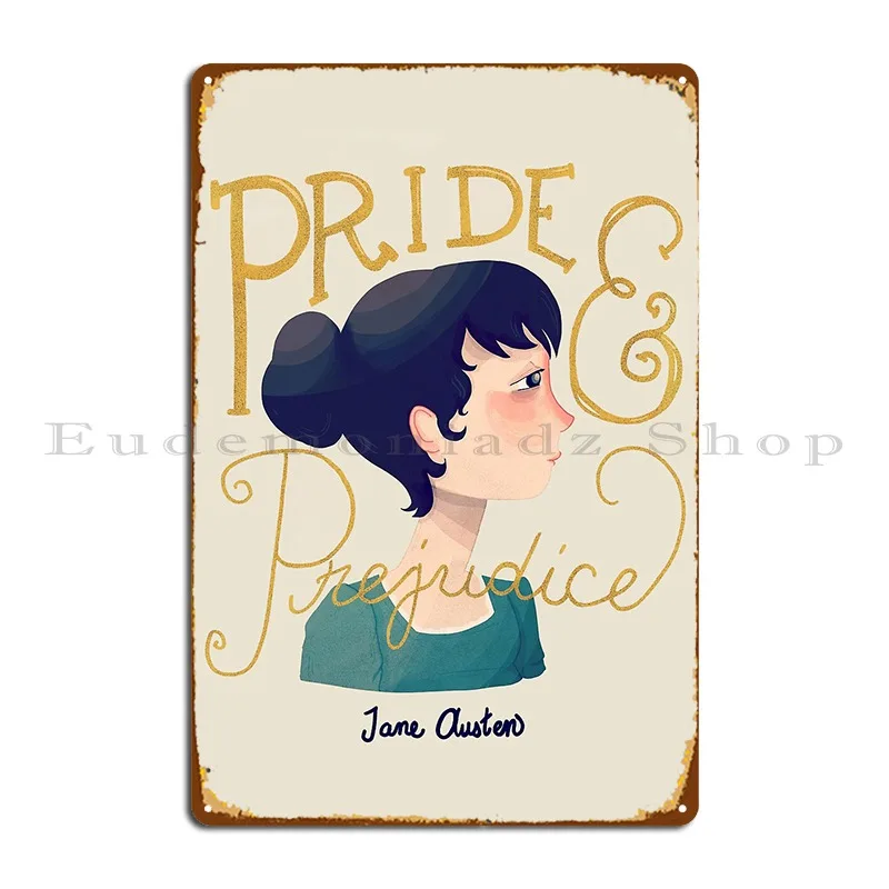 Pride And Prejudice Metal Plaque Poster Bar Cave Bar Cave Club Club Bar Customized Tin Sign Poster
