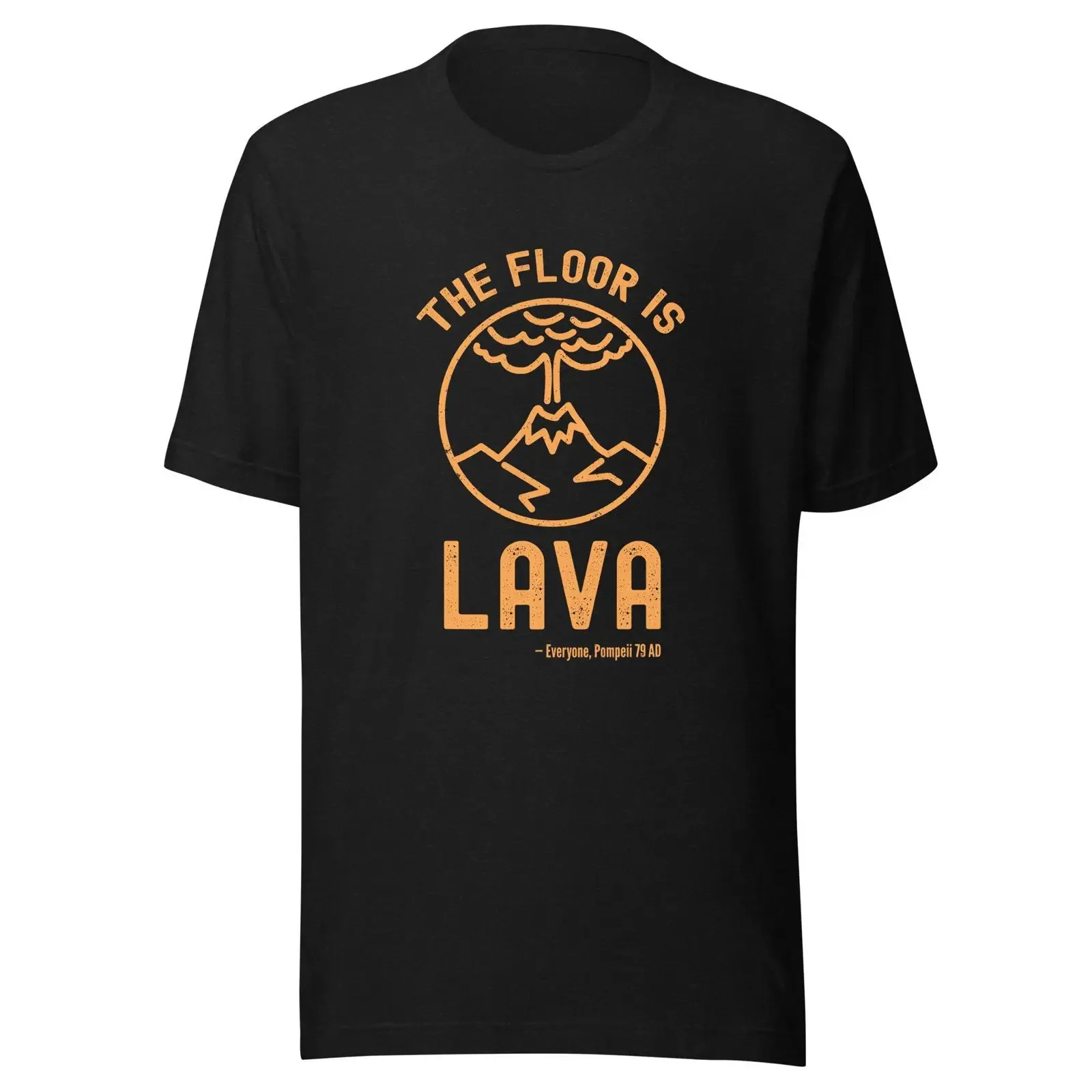 The Floor Is Lava Funny Pompeii Ancient History Joke T Shirt Volcano for Major Rome Lover vintage Washed streetwear Soft