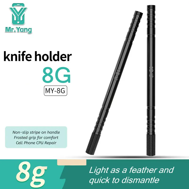 YCS MrYang MY-8G Non-slip Knife Holder for Mobile Phone Ultra-Light CPU Motherboard Chip Disassembly Glue Removal Blade Handle