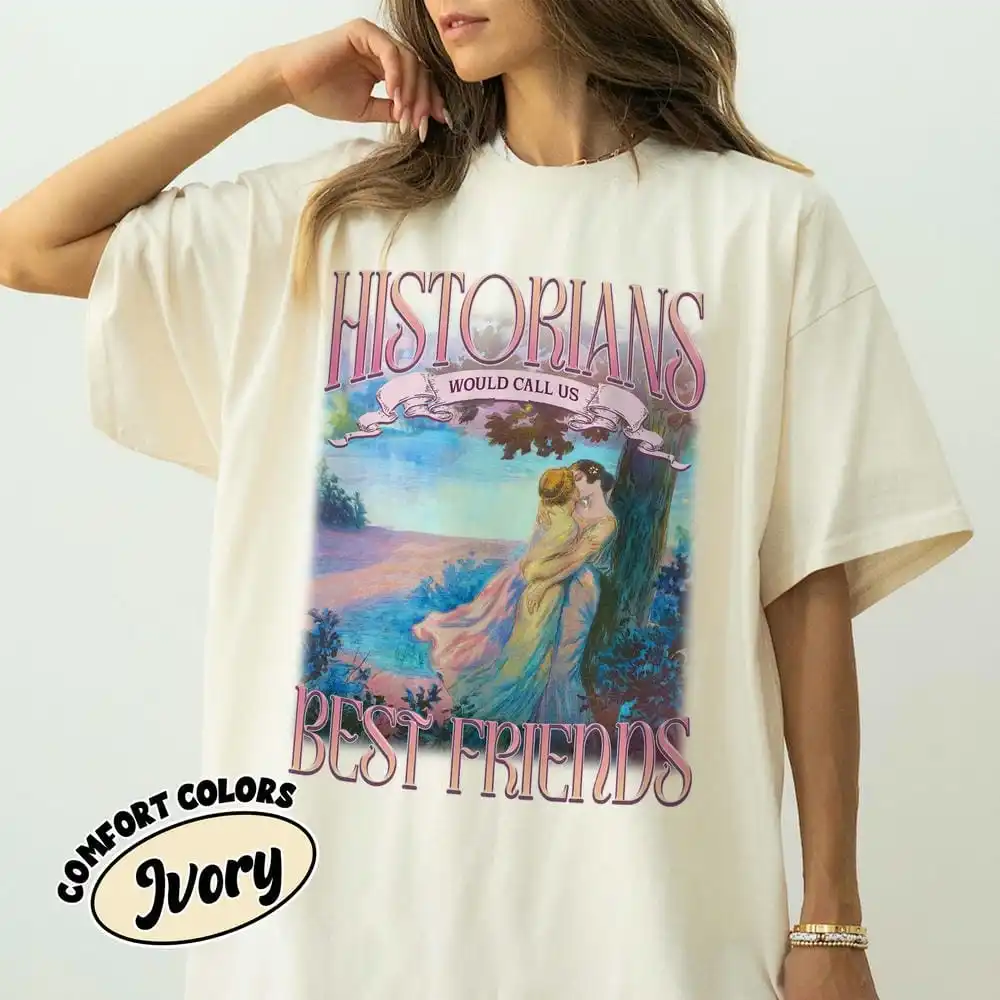 Historians Would Call Us Best Friends Shirt Sapphic Lesbian Instant Comfort Shirt Sarah J. Maas Eras Tour Y2K Top Streetwear