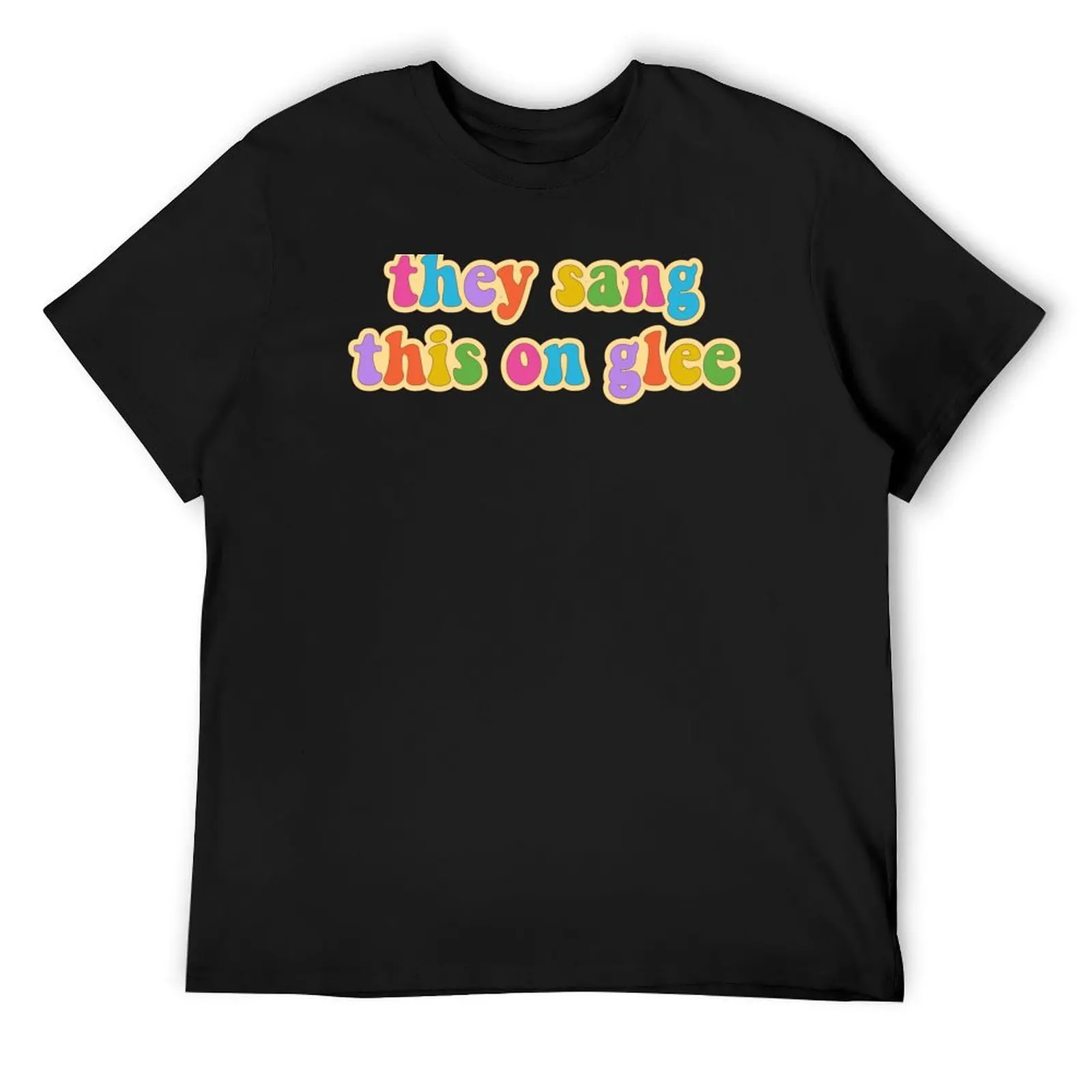 

They Sang This on Glee T-Shirt tops vintage t shirts mens shirts graphic tee