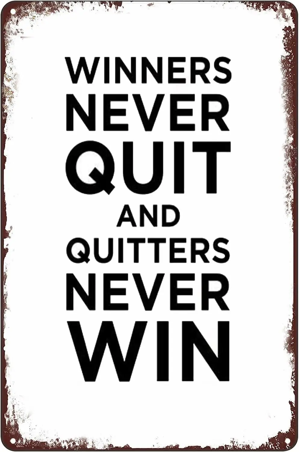 Vintage Metal Tin Signs - Winners Never Quit and Quitters Never Win - Wall Art Poster Decor for Home Bar Pub Cafe Club Office Ga