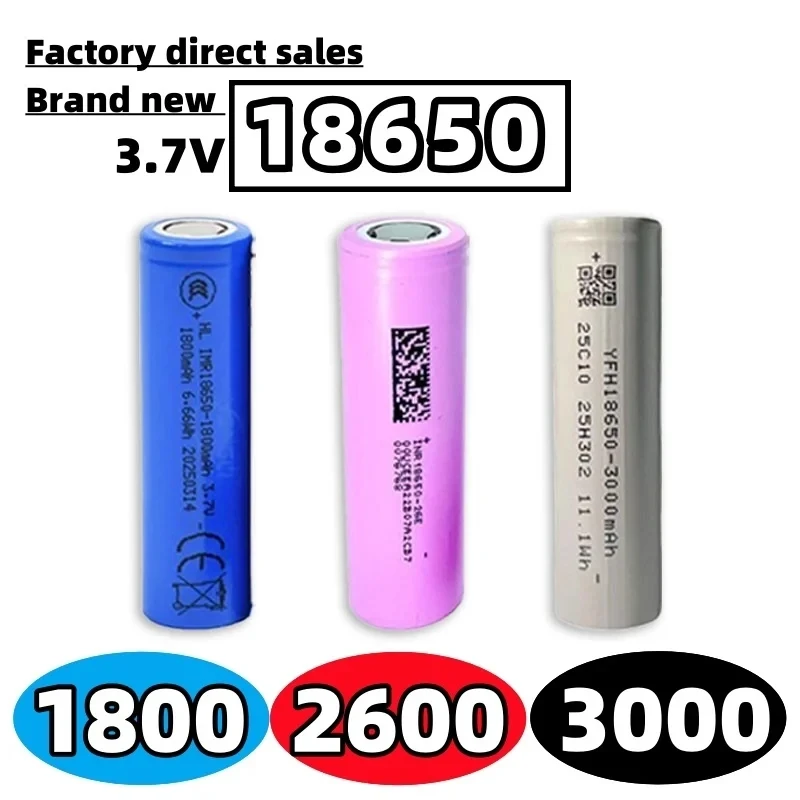 18650 Battery 3.7V 3000mAh/2600mAh/1800mAh Li-ion Rechargeable Battery Is Suitable for Toys, Flashlights, Tool Batteries, Etc.