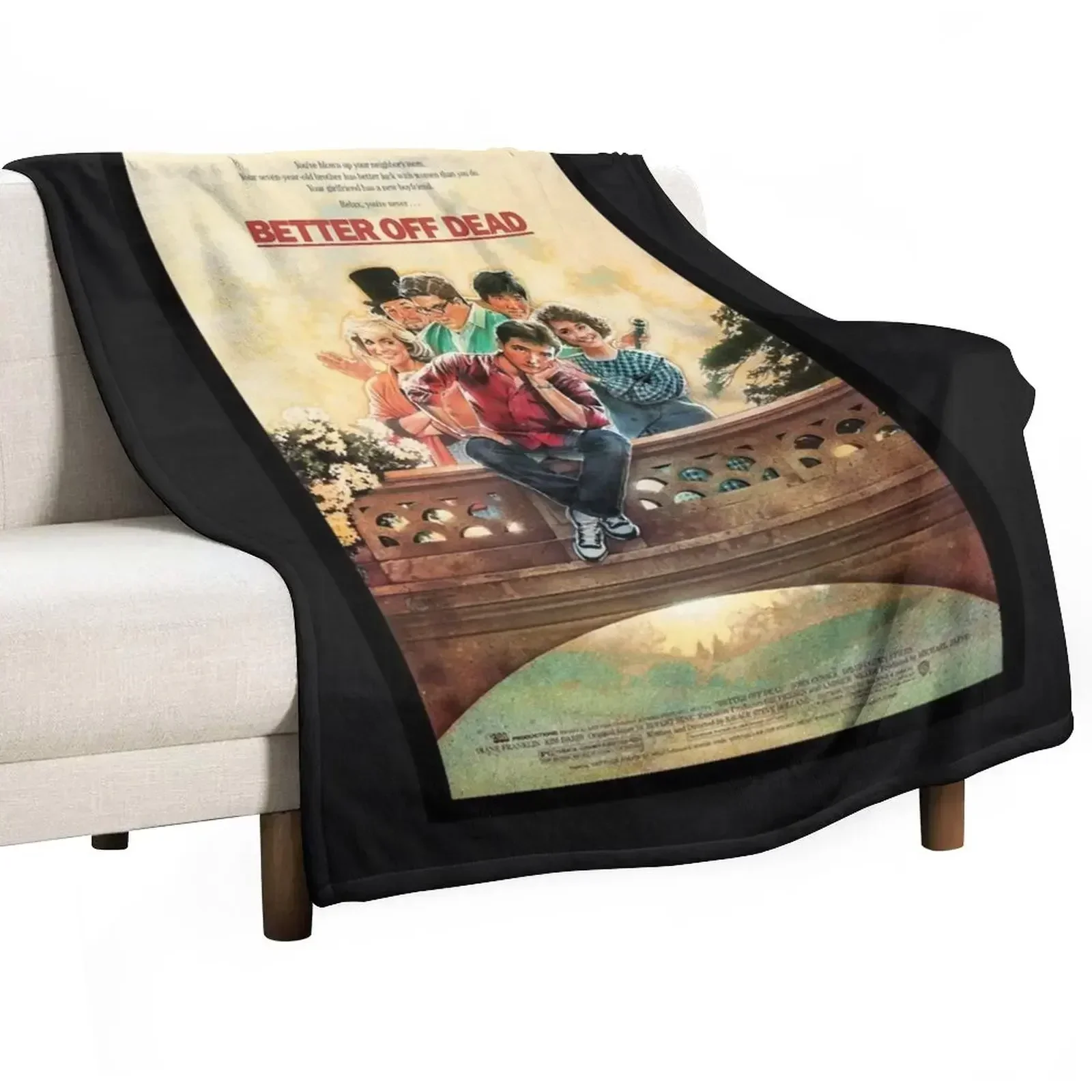 

BETTER OFF DEAD Classic T-Shirt Throw Blanket Softest Sofa Throw Blankets