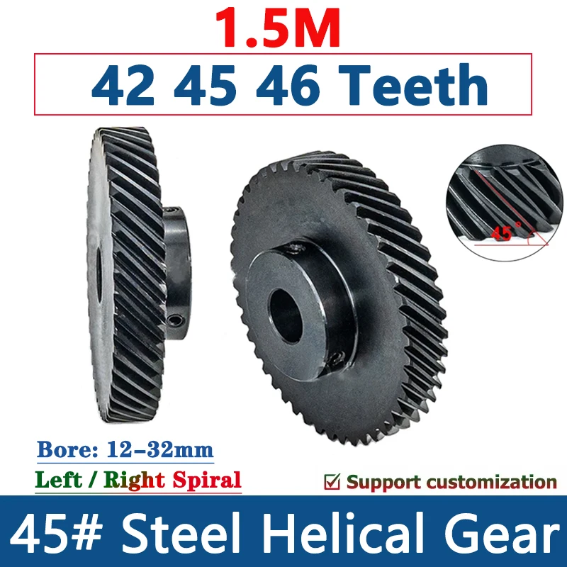 1pcs 1.5M Helical Gear 42 45 46 Teeth 1.5 Modulus 42T 45T 46T 45 Degree Left/Right Spiral 45# Steel Gear Bore 12-32mm Custom