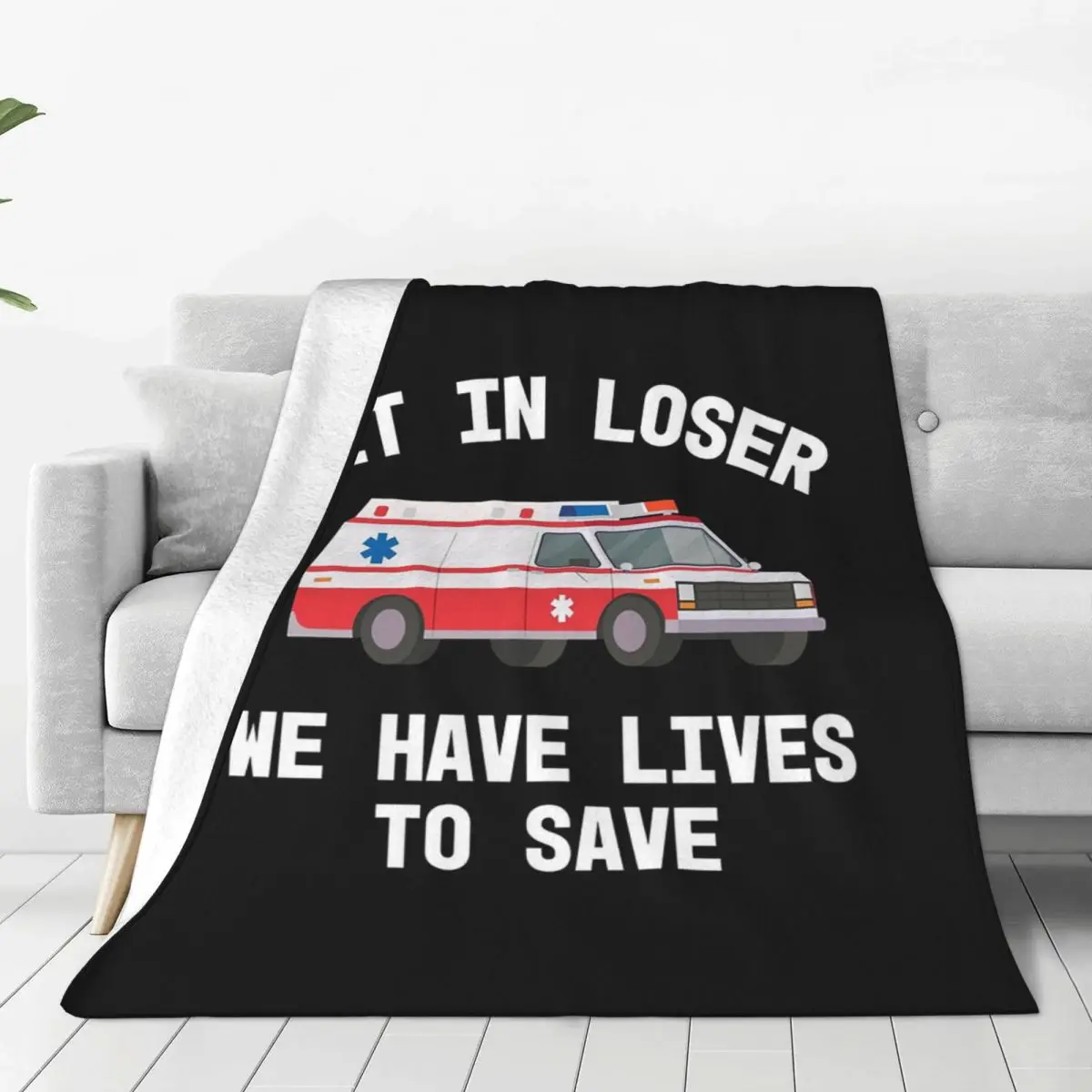 Ems Paramedic Emt Get In Loser Ambulance Graphic Graduation Gift Blankets Flannel Sofa Throw Blankets Throws Bedspread Quilt