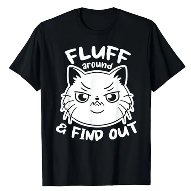 Funny Cat Shirt Fluff Around and Find Out Women Men T-Shirt Cute Kitty Lover Graphic Tee Tops Humorous Short Sleeve Blouses Gift