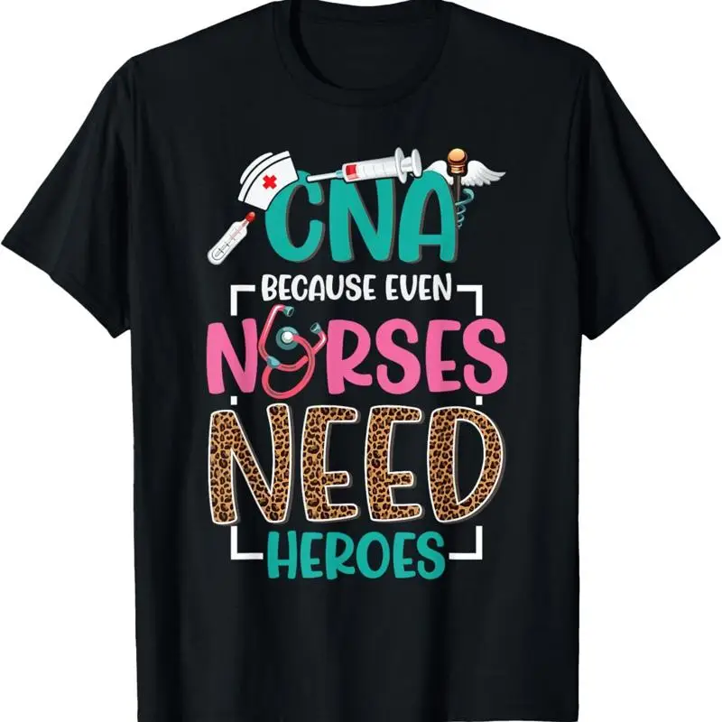 

Cna Nurse Because Even Nurses Need Heroes Nursing T Shirt