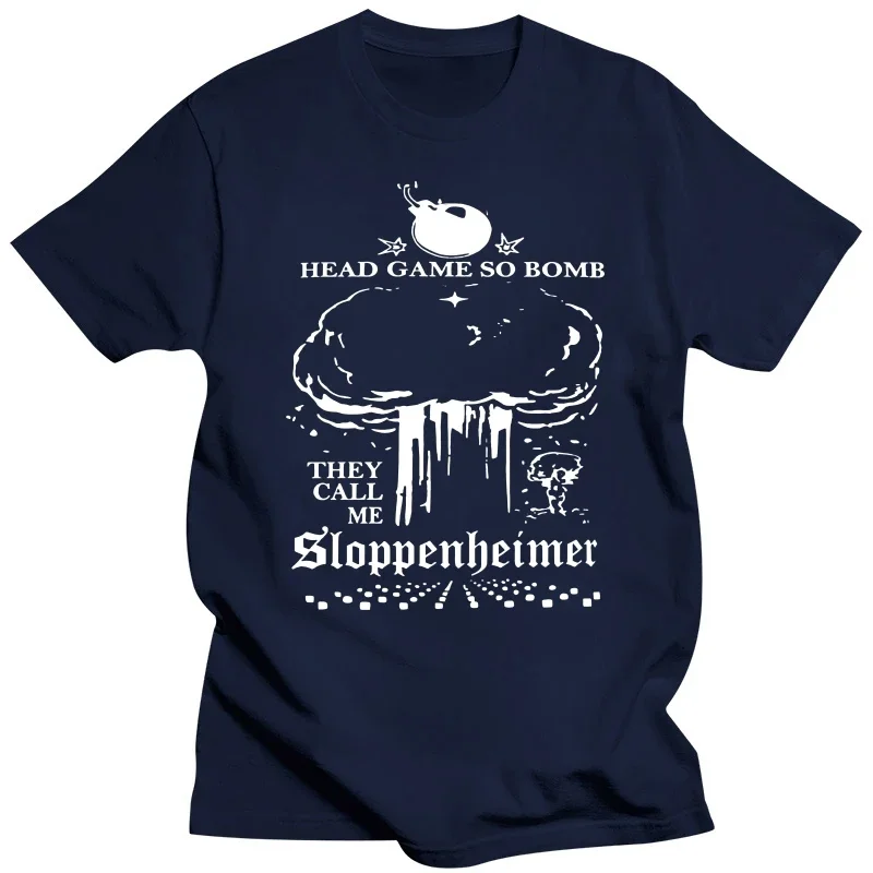 2024 Film Movie Fan Tops 100% Cotton O-neck Soft Unisex T-shirts EU Size Head Game So Bomb They Call Me Sloppenheimer T Shirt