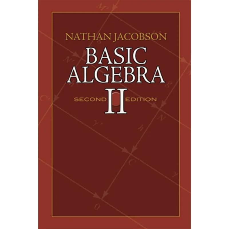 

Basic Algebra II 2nd Edition Nathan Jacobson Dover Publications 9780486471877 Book