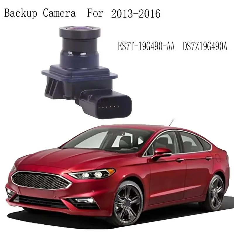 A99F-DS7Z19G490A ES7T-19G490-AA For Ford Fusion 2013-2016 Rear View Camera Backup Camera Parking Assistance Camera