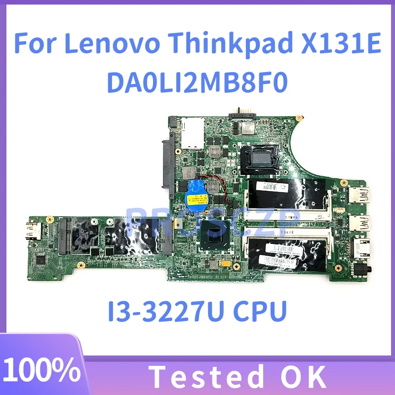 

For Lenovo Thinkpad X131E E130 DA0LI2MB8F0 04X0701 DA0LI2MB8H0 Laptop Motherboard I3-3227U/i3-3217U DDR3 Main board DA0LI2MB8H0