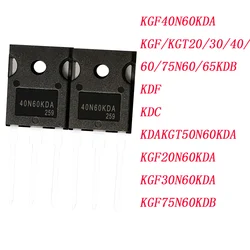 10PCS/LOT KGF40N60KDA KGF/KGT20/30/40/50/60/75N60/65KDB KDF KDC KDAKGT50N60KDA KGF20N60KDA KGF30N60KDA KGF75N60KDB Fast Shipping