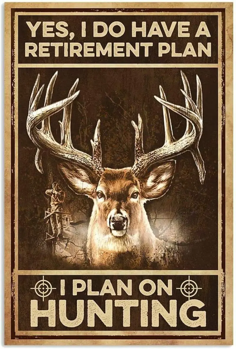 Vintage Deer Hunting I Do Have A Retirement Plan I Plan On Hunting Aluminium Metal Tin Sign 8x12 Inch Home Poster Bar Pub Decor