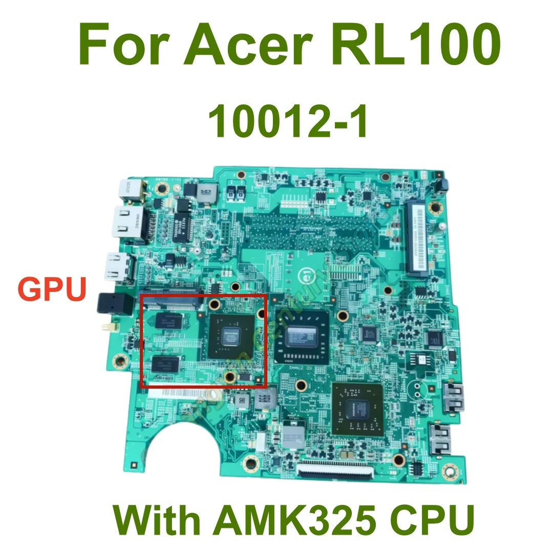 

10012-1 motherboard is suitable for Acer RL100 laptop model with AMK325 CPU GPU 100% tested OK