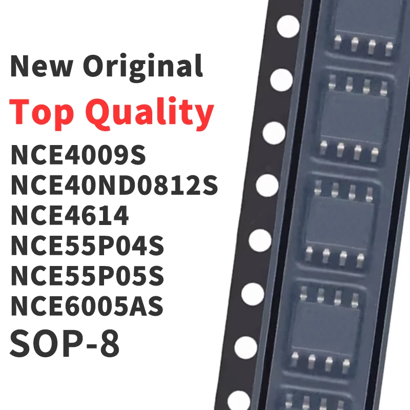 (10 Pieces) NCE4009S NCE40ND0812S NCE4614 NCE55P04S NCE55P05S NCE6005AS NCE6008AS NCE603S NCE60P09S NCE60P12AS SOP-8