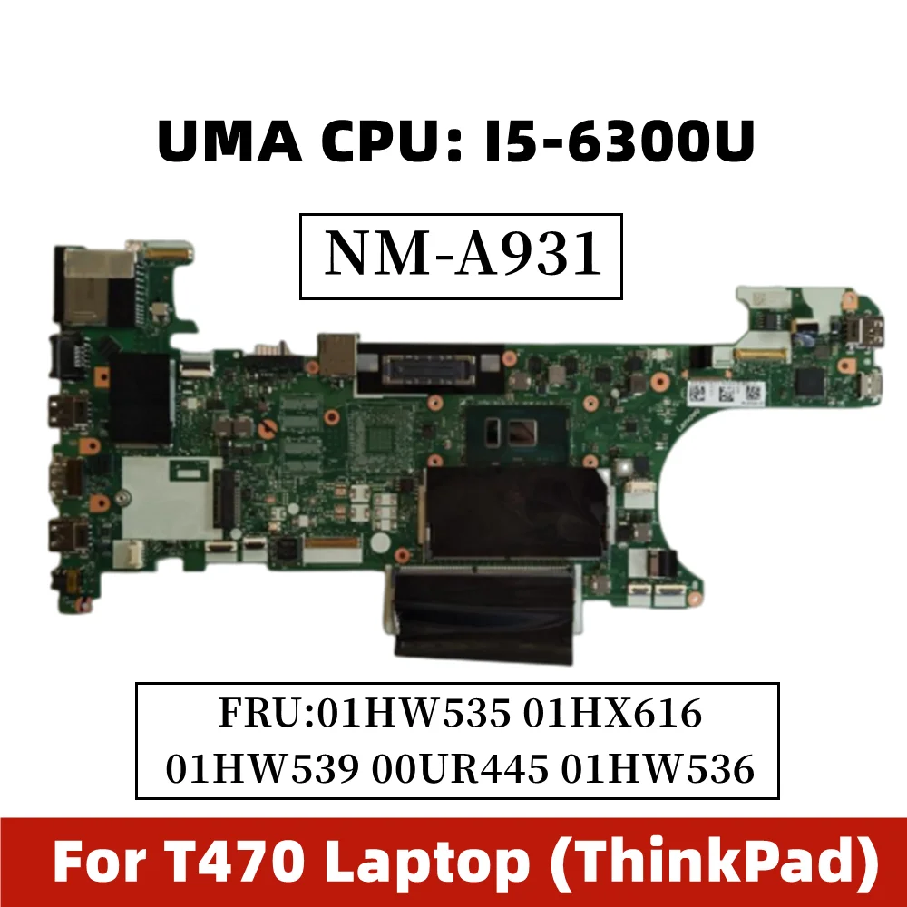 USED For ThinkPad T470 laptop UMA CPU: I5-6300U DDR4 T470 motherboard NM-A931 01HW535 01HX616 01HW539 00UR445 01HW536