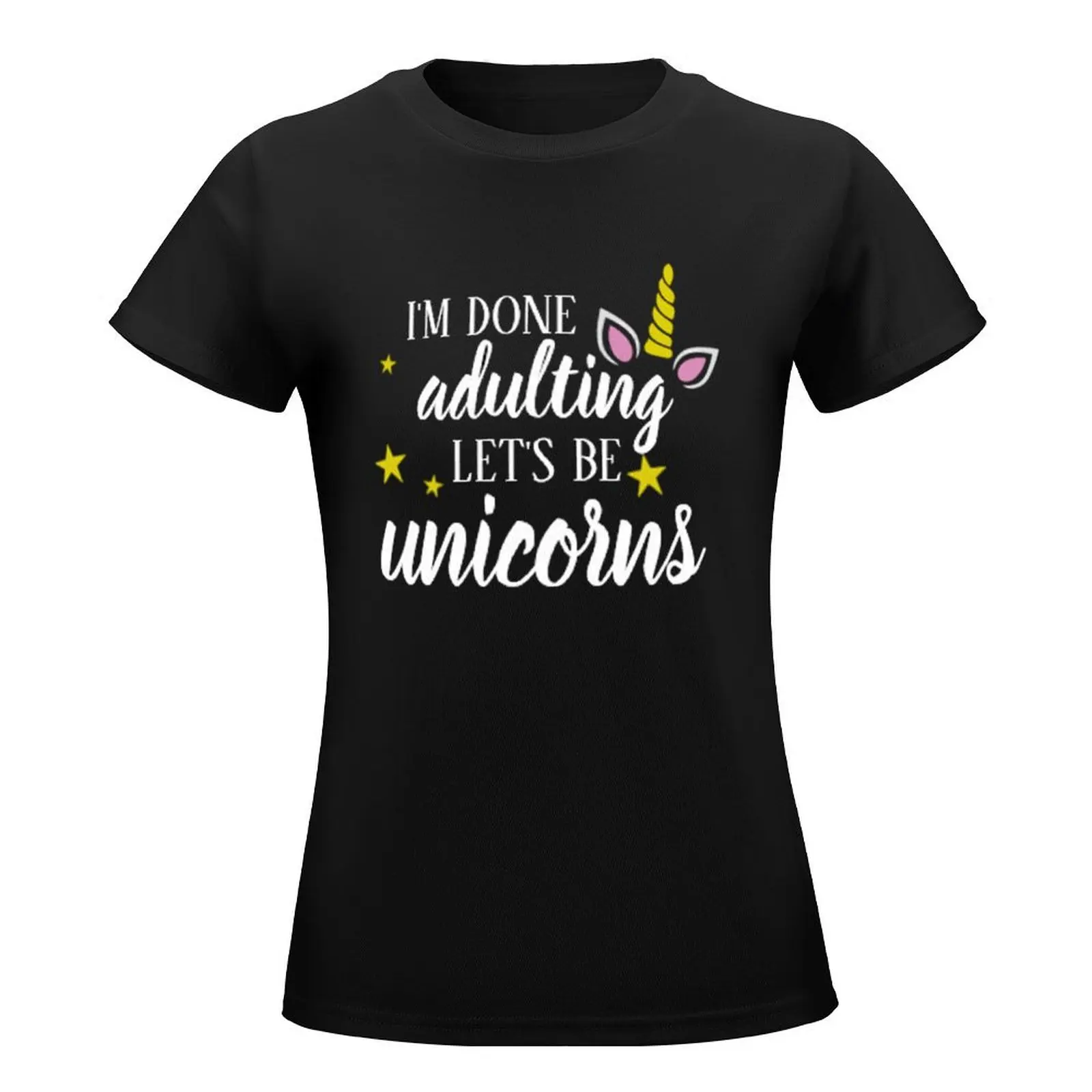 Done Adulting Let's Be Unicorns T-Shirt hippie clothes korean fashion Woman T-shirts