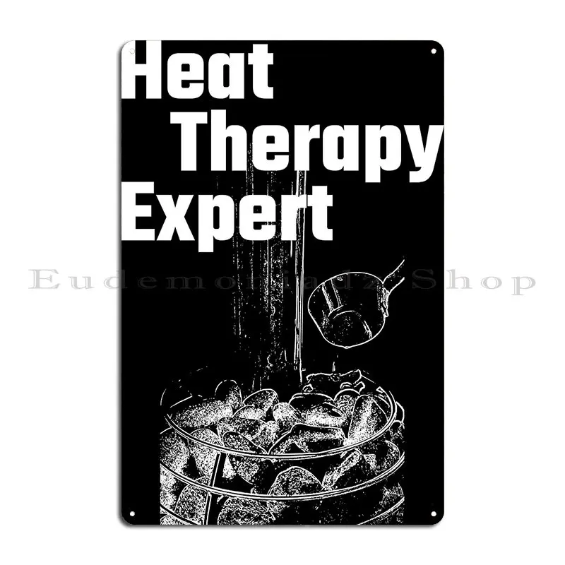 Heat Therapy Expert Metal Plaque Poster Designer Cinema Wall Decor Pub Pub Mural Tin Sign Poster