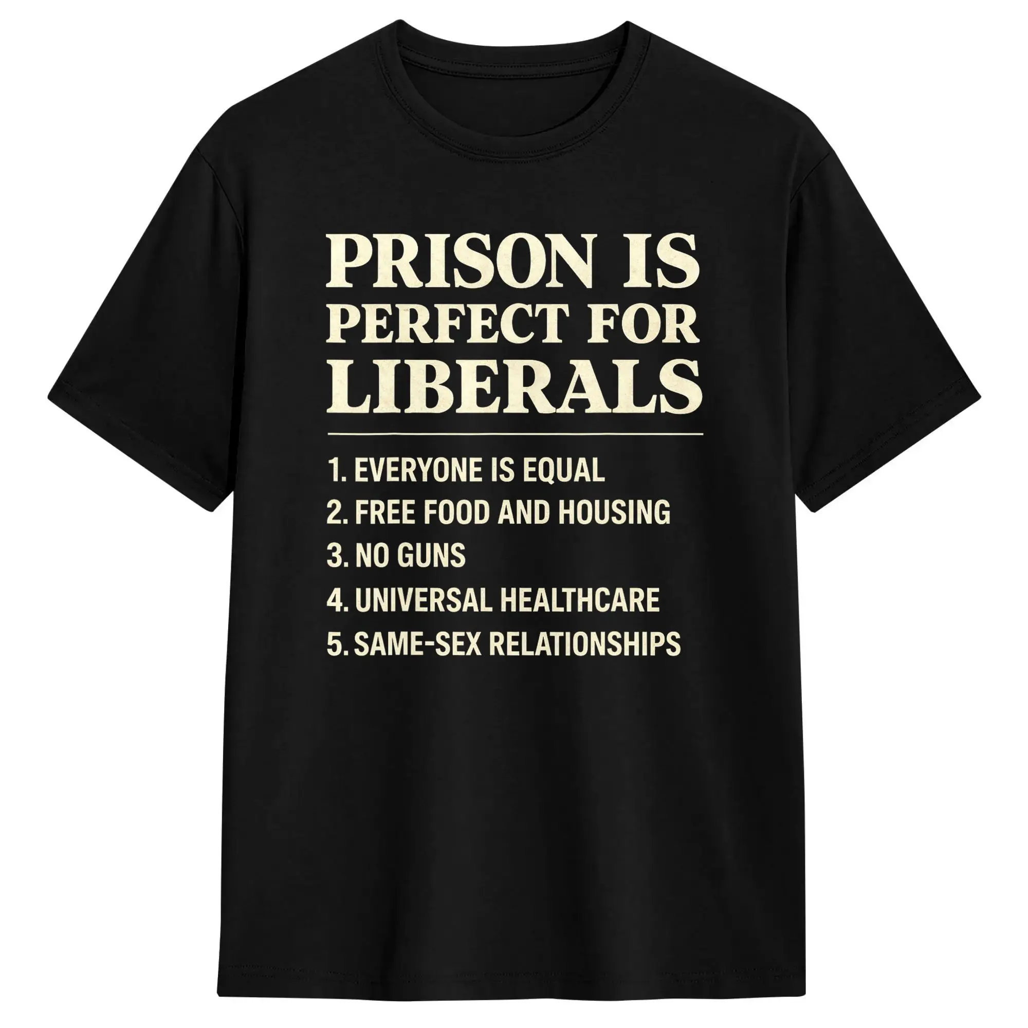 Prison is Perfect for Liberals Funny Anti Liberal Quote T-Shirt Summer  Cotton T-Shirts For Men Print Tee Shirt Short Sleeve