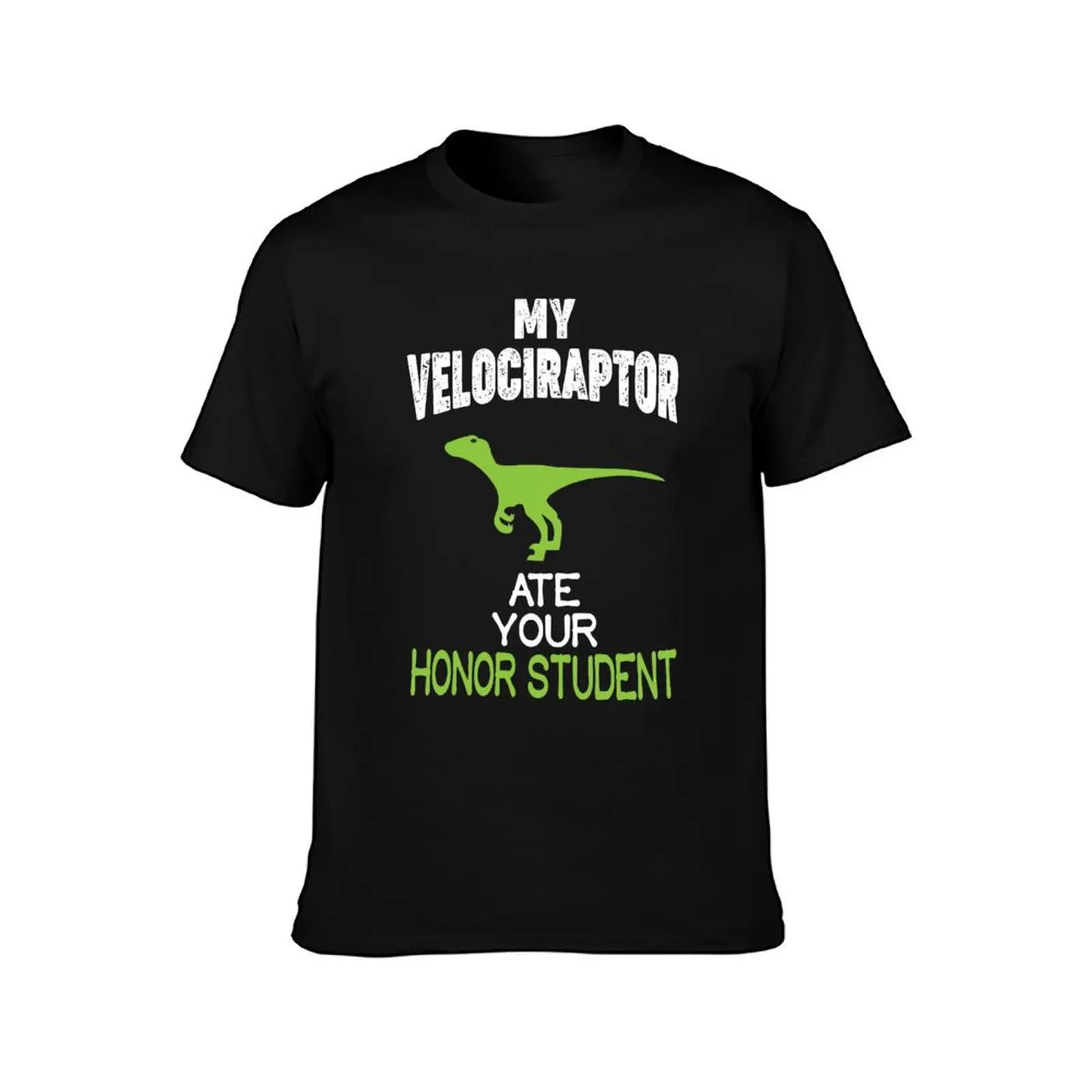 My Velociraptor Ate Your Honor Student T-Shirt Fashion Simple Casual Tee Shirt T-Shirt