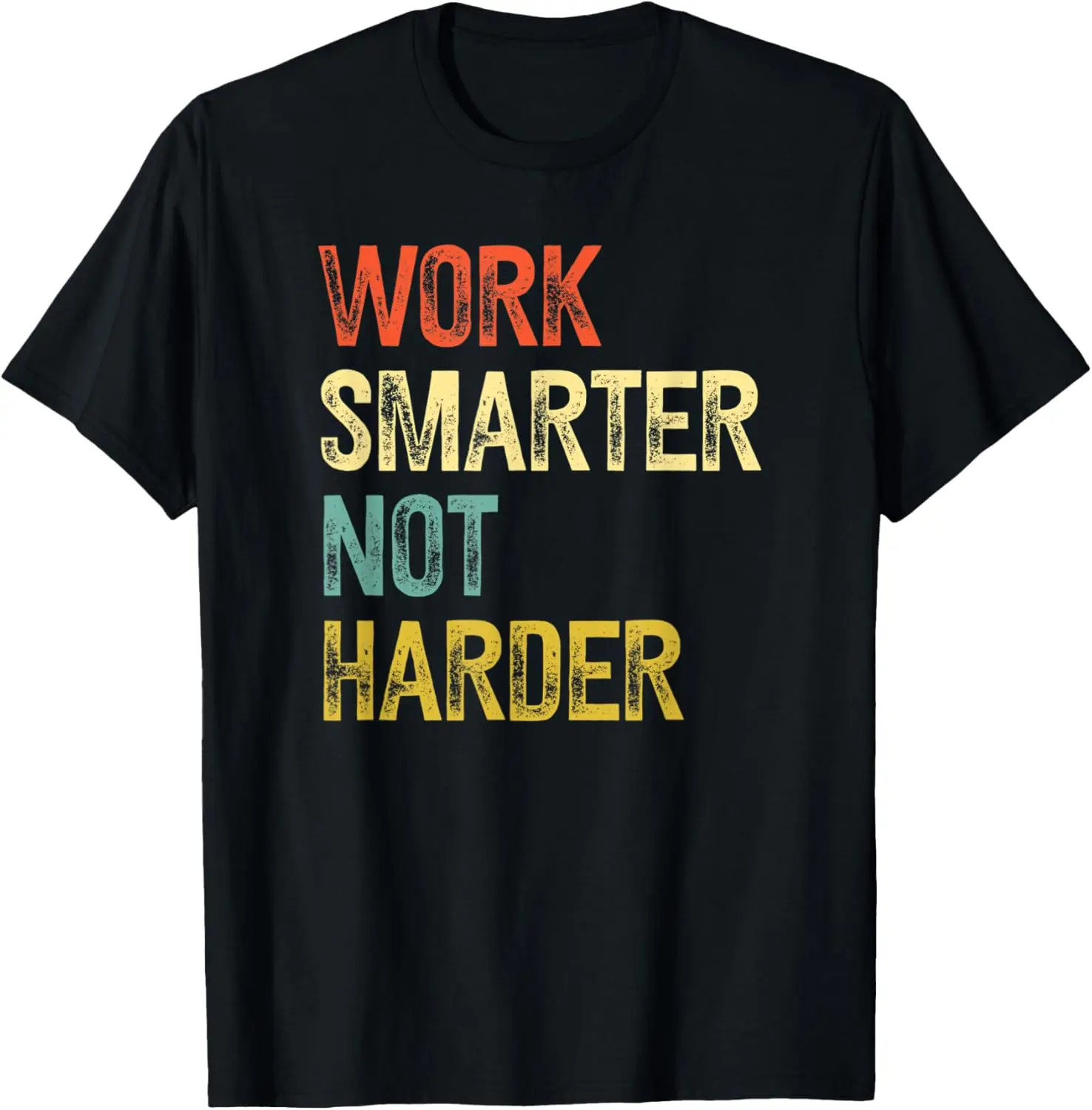 

Work smarter not harder - Distressed retro colors T-Shirt