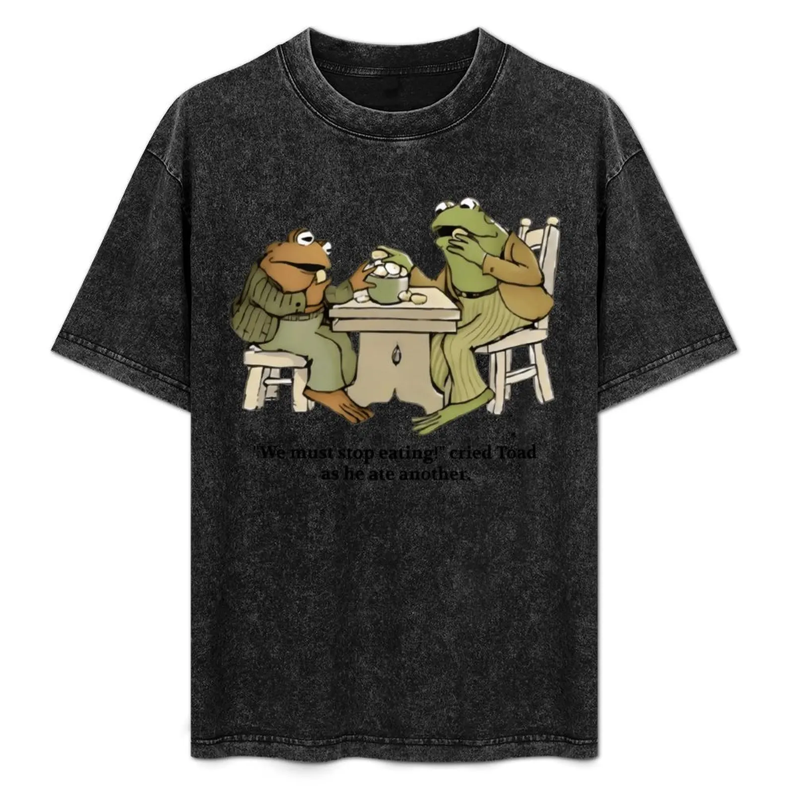 

We Must Stop Eating Cried Toad... T-Shirt quick-drying funny meme t-shirts fitted t shirts for men