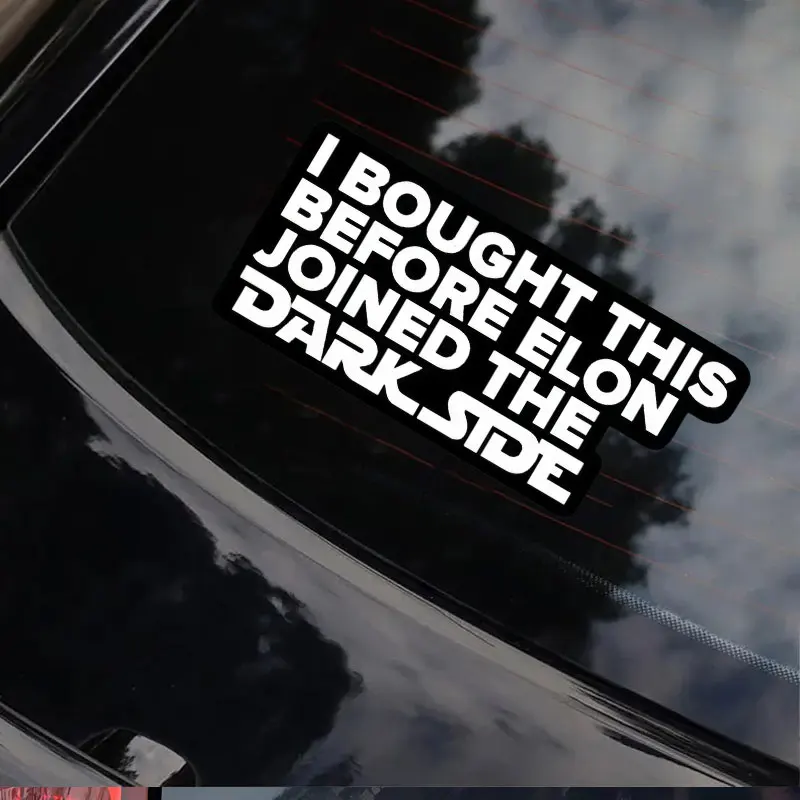 

I BOUGHT THE BEFORE ELON JOINED THE DARK SIDE Car Stickers Waterproof Auto Rear Bumper Window Trunk Vinyl Decals for Tesla