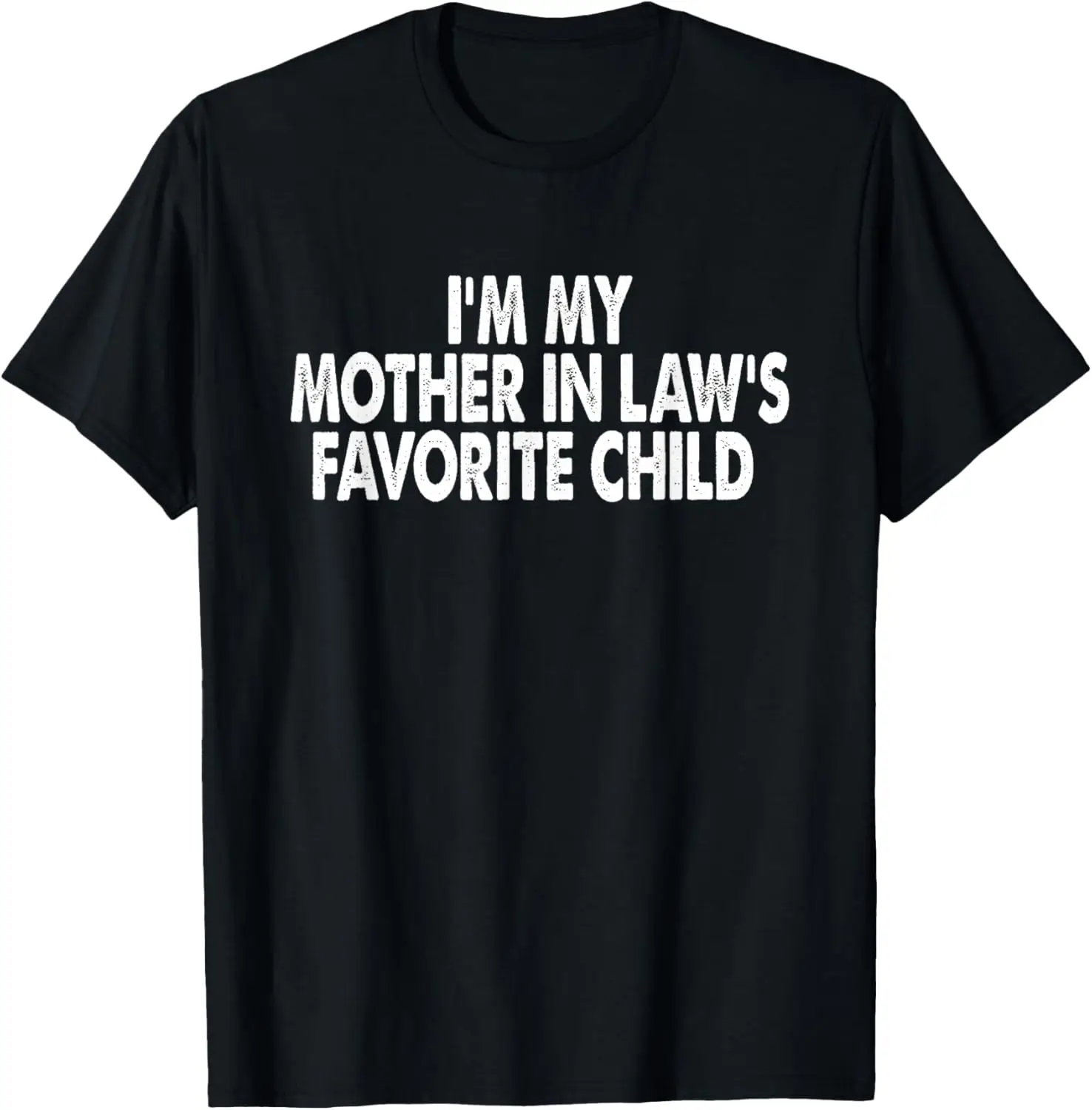 I'm My Mother In Law's Favorite Child Funny Parent Men Women T-Shirt 100% Cotton Trendy Y2K Short-Sleeve Tee-Soft, Quick-Drying,